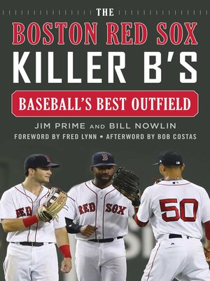 cover image of The Boston Red Sox Killer B's: Baseball's Best Outfield